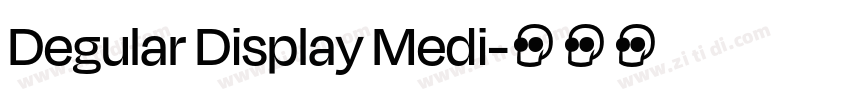 Degular Display Medi字体转换 Degular Display Medi字体转换